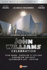 A John Williams Celebration - Opening Gala Concert From Walt Disney Concert Hall
