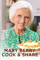 Mary Berry – Cook And Share Saison 1