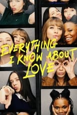 Everything I Know About Love Saison 1