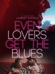 Even Lovers Get The Blues en streaming