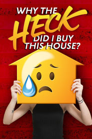 Why the Heck Did I Buy This House? saison 1