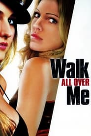 Watch free Walk All Over Me HD