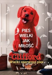 Podgląd filmu Clifford. Wielki czerwony pies