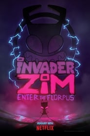 Invader ZIM: Enter the Florpus en streaming