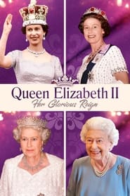 Podgląd filmu Queen Elizabeth II: Her Glorious Reign