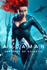 Podgląd filmu Aquaman: Heroines of Atlantis