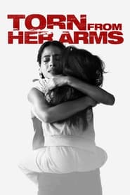 Torn from Her Arms online HD