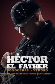 Podgląd filmu Héctor El Father: Conocerás la verdad