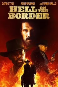 Hell on the Border en streaming