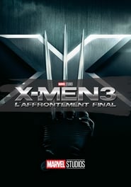 X-Men : L’Affrontement final en streaming