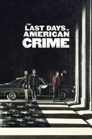 The Last Days of American Crime en streaming