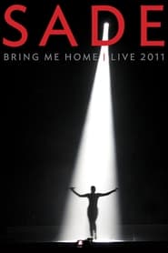 Sade: Bring Me Home - Live 2011