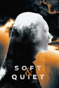 Film Soft and Quiet streaming