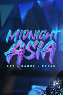 Midnight Asia: Eat · Dance · Dream sur Netflix