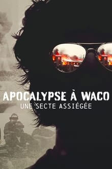 Apocalypse à Waco : Une secte assiégée sur Netflix