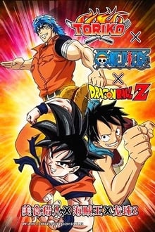 Dream 9 Toriko & One Piece & Dragon Ball Z Super Collaboration Special!!
