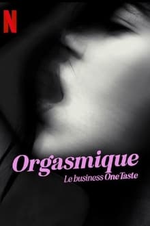 Orgasmique: Le business OneTaste poster