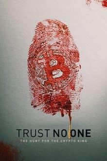 Trust No One The Hunt for the Crypto King (WEB-DL)
