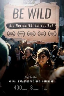 BE WILD - NORMALITY IS RADICAL