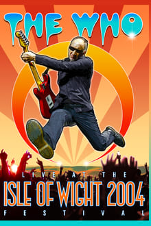 The Who: Live at the Isle of Wight 2004 Festival