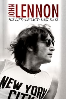 Image John Lennon: His Life, His Legacy, His Last Days