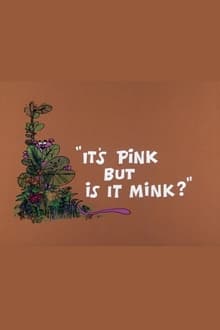 It's Pink But Is It Mink?