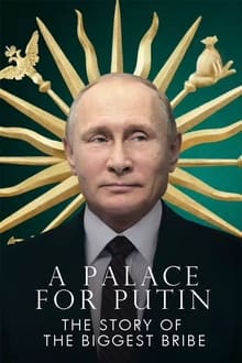Putin's Palace: History of World's Largest Bribe