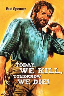 Today We Kill, Tomorrow We Die!