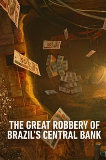 Heist: The Great Robbery of Brazil’s Central Bank : Season 1 WEB-DL 720p HEVC | [Complete]