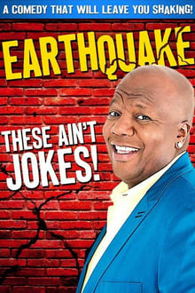 Earthquake: These Ain't Jokes