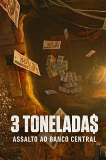 3 Tonelada$: Assalto ao Banco Central 1ª Temporada Completa Torrent (2022) Nacional 5.1 WEB-DL 720p e 1080p Download