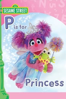 Sesame Street: Abby and Friends: P Is for Princess