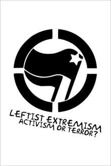 Leftist Extremism: Activism or Terror?