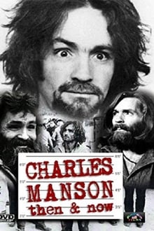Charles Manson Then & Now