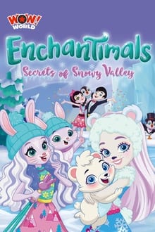 Enchantimals: Secrets of Snowy Valley