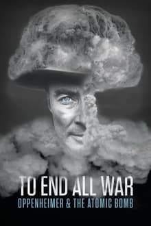 Imagem To End All War: Oppenheimer & the Atomic Bomb