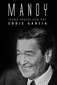 Watch Manoy: Isang Pagsaludo kay Eddie Garcia (2021)