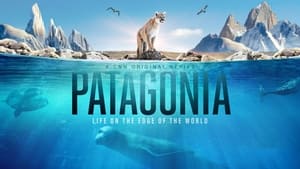 Patagonia: Life at the Edge of the World