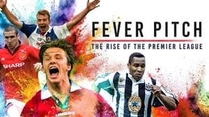 Fever Pitch: The Rise of the Premier League