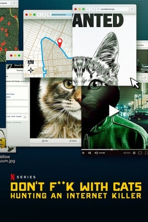 Don't F**k with Cats: Hunting an Internet Killer poster