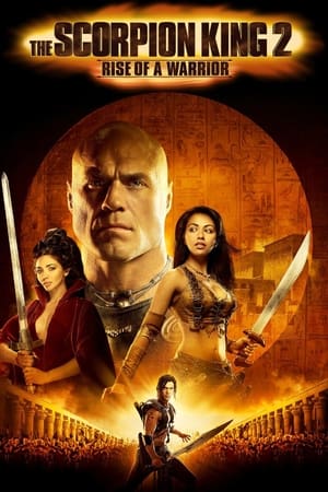 Vua Bọ Cạp 2: Chiến Binh Trỗi Dậy - The Scorpion King: Rise of a Warrior (2008)