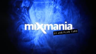 Mixmania : 20 ans plus tard