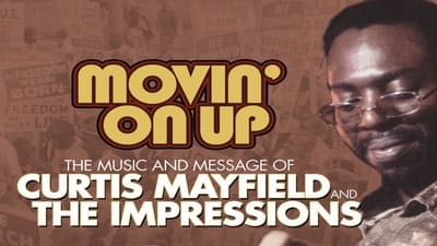 Movin' on Up: The Music and Message of Curtis Mayfield and the Impressions
