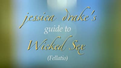 Jessica Drake's Guide To Wicked Sex: Fellatio