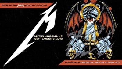 Metallica: Live in Lincoln, Nebraska - September 6, 2018