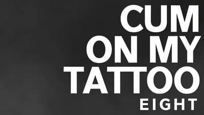 Cum On My Tattoo 8