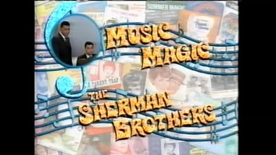 Music Magic: The Sherman Brothers - The Sword in the Stone