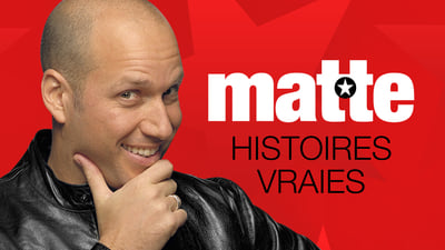 Martin Matte - Histoires vraies