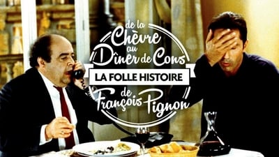 La Folle Histoire de François Pignon - De La chèvre au Dîner de cons