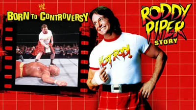 Born to Controversy - The Roddy Piper Story